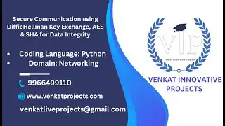 Secure Communication using Diffie Hellman Key Exchange, AES & SHA for Data Integrity || VIP || HYD