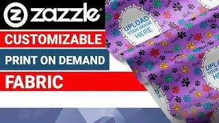 Zazzle Print on Demand Customizable Fabric Tutorial