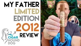 My Father Limited Edition 2012 Cigar Review