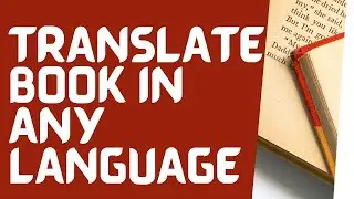 How to translate book in any language.