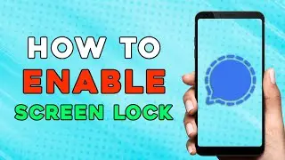 How to Enable Screen Lock on Signal (Quick and Easy)