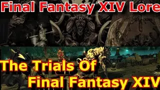 The Trials of Final Fantasy XIV   (FFXIV Lore)