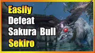 How To Easily Defeat Sakura Bull: Sekiro