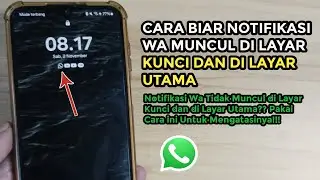 Cara Biar Notifikasi WA Muncul di Layar Kunci Hp Android | Wa Tidak Ada Notifikasi