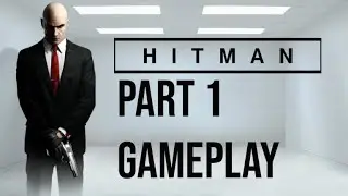 HITMAN - Traning mission and Final test (Gameplay/Story)Part 1