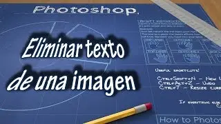 Cómo ELIMINAR TEXTO DE UNA IMAGEN | TUTORIAL PHOTOSHOP CC
