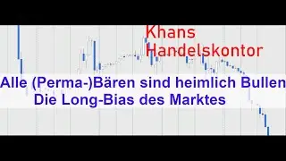 Alle (Perma-)Bären sind heimlich Bullen - die Long-Bias des Marktes