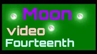 Fourteenth Moon Green Screen Video, Free copyright