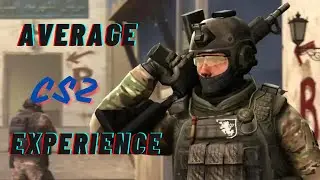 The Average CS2 Experience