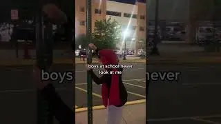 Boys at school never look at me 😭