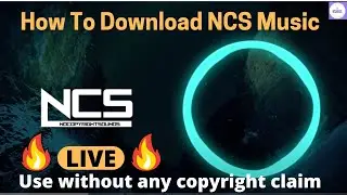 How To Download NCS Music Without Any Copyright Claim | How To Use NCS Music