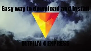 How to download and install Hitfilm 4 Epress Editing Software