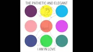 The Pathetic and Elegant - I Am In Love (Full Album) [Lofi Bedroom Pop, Electro Pop, Electronic]