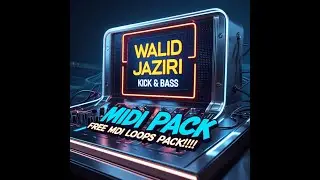 Walid Jaziri - Kick & Bass (Midi Pack)/FREE MIDI LOOPS PACK!!!