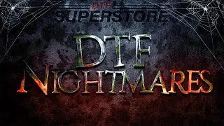 DTF Nightmares Scared Away