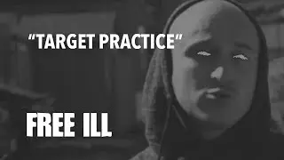 FREE ILL | Target Practice