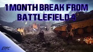 A Month Off Of BF4