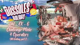 [Arknights] Dossoles Holiday DH-EX-6 Challenge Mode 3 Operators
