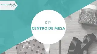 DIY - Centro de mesa