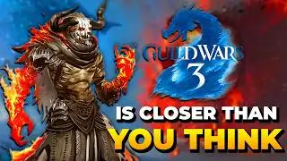 Guild Wars 3 is ACTUALLY Closer Than You Think