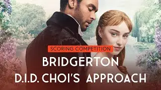 D.I.D. CHOI - Whistledown's Latest (Rescore) #MyBridgertonScore