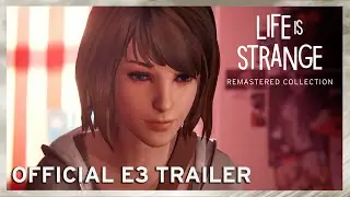 Life is Strange Remastered Collection – Official Trailer – E3 2021 [ESRB]