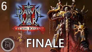 Warhammer 40k: Dawn of War 2 - Chaos Rising - Part 6 FINALE (No Commentary)