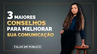 Como MELHORAR A SUA COMUNICAÇÃO (3 conselhos valiosos)