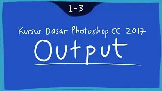1-3 : Save, Export dan Quick Export dari Photoshop CC 2017