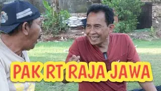 PAK RT RAJA JAWA.                                           @GUSI Guyon  Berisi