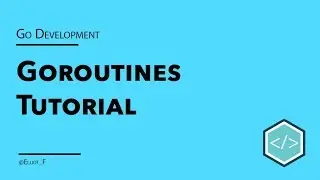 Go Goroutine Tutorial - Concurrency in Go