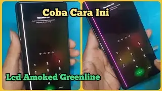 Coba Cara Ini....?!! Mengatasi Grenline di LCD Amoled...
