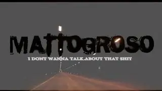 MATTOGROSO - I dont Wanna ...  - Video Oficial