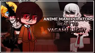 Manipulative Characters React to each other | Yagami Light| Part 3/6 [ENG/RU]