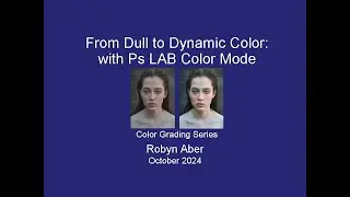 From Dull to Dynamic Color: With Ps LAB Color Mode