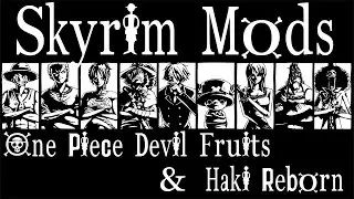 Skyrim Mods: One Piece Devil Fruits, Haki Reborn