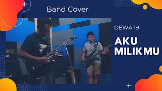Dewa 19 - Aku Milikmu Band Cover on Studio FANA BAND