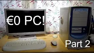 My 0 euro pc build log part 2