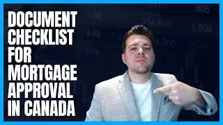 DOCUMENT CHECKLIST for MORTGAGE loan  approvals in Canada