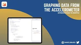 Graphing Data from the Accelerometer Sensor - Introduction to SwiftUI