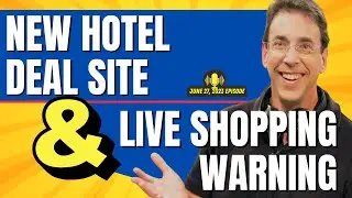 Full Show: New Hotel Deal Site and Live Shopping Warning