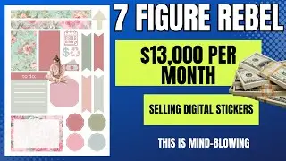 How to Make $13,000 Per Month By Creating and Selling Digital Planner Stickers