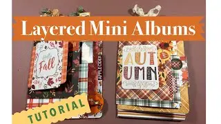Autumn Layered Mini Albums 🍂🌻🍁