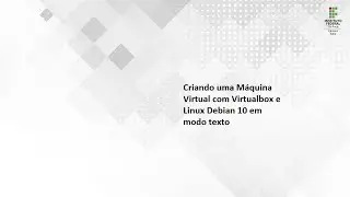 Criando uma máquina virtual com Virtualbox e Linux Debian 10 (Buster)