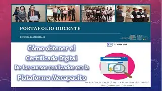 Cómo obtener el Certificado de los curso realizados en la Plataforma Mecapacito del Mineduc.
