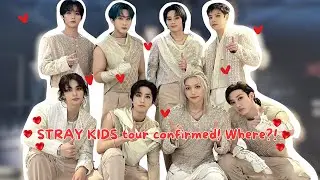 STRAY KIDS tour confirmed! Where?!
