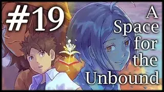 A Space for the Unbound (Esp) -Parte 19- ¡Defiende a los débiles!