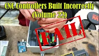 CNC Controllers Built Incorrectly (Volume 22)