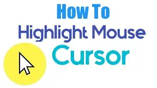 How to highlight Mouse cursor/Highlight mouse cursor
