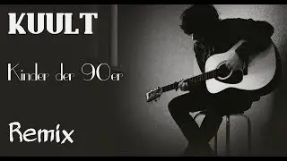 KUULT - Kinder der 90er ( PATZ UND GRIMBARD RMX ) Speedup